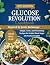 The Glucose Revolution Cookbook Inspired by Jessie Inchauspé by Isabella Weber