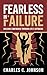 FEARLESS IN FAILURE: BUILDI...