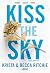 Addicted - Kiss the Sky - T.4: La saga new adult culte (French Edition)