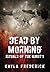 Dead by Morning by Kayla Frederick