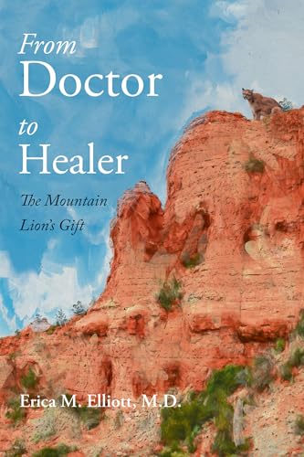 From Doctor to Healer: The Mountain Lion’s Gift (Kindle Edition)