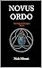 Novus Ordo: De Originele Re...