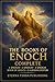 The Books of Enoch Complete: A Modern Translation of 1-3 Enoch, with the Book of Giants, the Enochic Calendar, and Commentary