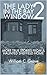 The Lady in the Bay Window 2: More true stories from a haunted Sheffield home (The Lady in the Bay Window Book Series)