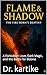Flame & Shadow: The Fire-Born’s Destiny: A Forbidden Love, Dark Magic, and the Battle for Eldoria