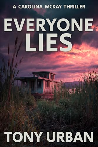 Everyone Lies (Carolina McKay Crime Thriller Book 8)
