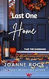 Last One Home (Take the Backroads #4) Last One Home (Take the Backroads #4)
