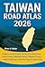 Taiwan Road Atlas 2026: Exp...