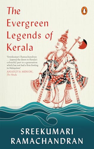 The Forever Green Lore and Legends of Kerala (Kindle Edition)