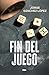Fin del juego: Los dados están sobre la mesa. Y alguien ha perdido la partida. (Spanish Edition)