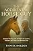 THE ACCIDENTAL HORSE GUY: S...