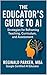 The Educator’s Guide to AI:...