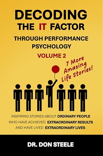 Decoding The It Factor: Volume 2: Through Performance Psychology (Kindle Edition)