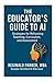 The Educator’s Guide to AI:...
