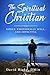 The Spiritual Christian by David Rieke