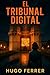 El Tribunal Digital: Un thr...