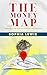 The Money Map: Navigating t...