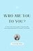 Who Are You To You by Courtney Reid