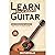 Learn To Play The Acoustic Guitar: Easy Step-By-Step Lessons for Complete Beginners