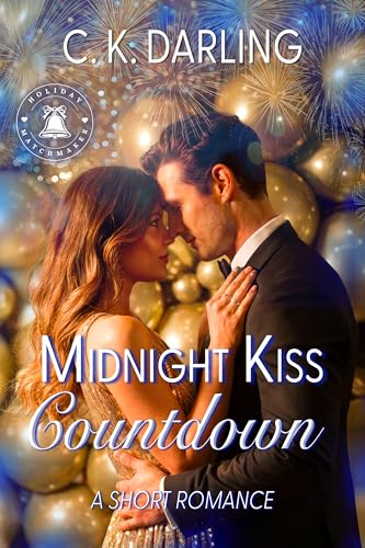 Midnight Kiss Countdown: A Short Romance (The Holiday Matchmaker Short Romance Series Book 2)