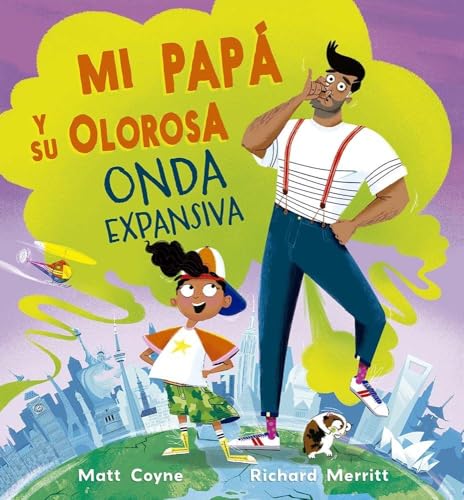 Mi papá y su olorosa onda expansiva (Spanish Edition)