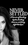 Never Settled: A ...
