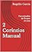 2 Corintios Manual: Estudio...