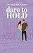 Dare To Hold (Dare To Love)