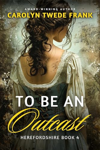 To Be an Outcast (Herefordshire Book 4)