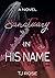 Sanctuary in his Name by TR Jordan
