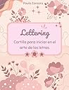 Guía Práctica para Dominar el Arte del Lettering desde Cero (Spanish Edition)