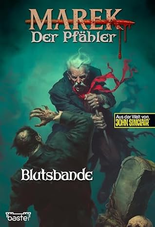 Marek, der Pfähler: Blutsbande (German Edition)
