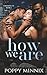 How We Are: A Spicy MFM New Adult Romance