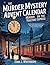 The Murder Mystery Advent Calendar - Murder on the Yuletide E... by Edna J. Winthrope