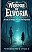 Whispers Of Elvoria: A Tale...