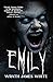 Emily: The Sequel/Prequel t...