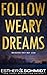 Follow Weary Dreams