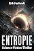 ENTROPIE by Erik Harlandt ENTROPIE by Erik Harlandt
