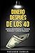 Dinero Después de los 40: C...