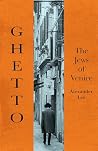 The First Ghetto by Dr Alexander Lee