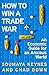 How to Win a Trade War by Soumaya Keynes