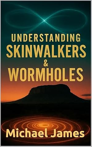 Understanding Skinwalkers & Wormholes (Understanding Lost Knowledge)