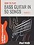 How To Play Bass Guitar In 50 Songs Module 5 by Paul Wolfe