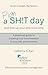 Plan a SH!T day and free up your precious time: Small Changes, Big Results: A practical guide to creating true time freedom in your life, permanently: Effective time & activity management