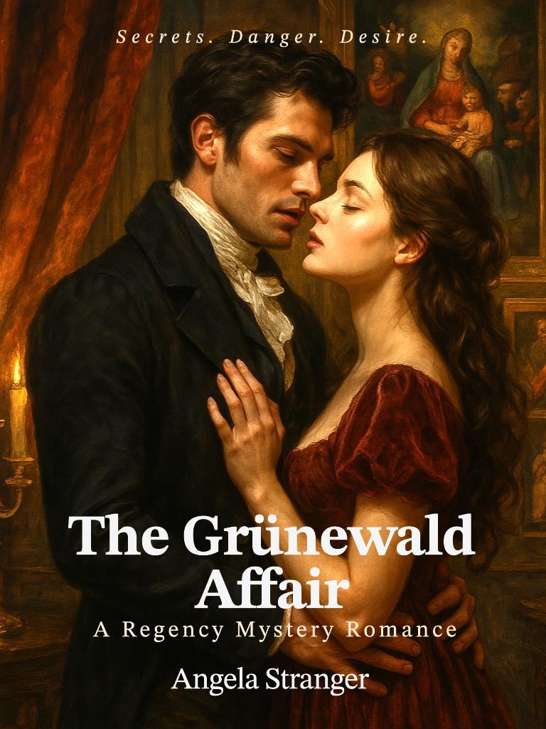 The Grünewald Affair: A Historical Regency Romance, Mystery, Opposites Attract (Disarming a Rogue Mystery Series Book 1)