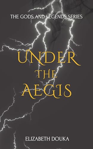 Under the Aegis (Gods and Legends, #1)