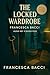 The Locked Wardrobe - A Hush Key Sapphic Noir Mystery by Francesca Bacci