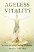 Ageless Vitality: Secrets t...