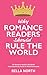 Why Romance Readers Should Rule The World by Bella North