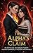 The Alpha’s Claim: An Alpha...